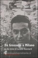 Da Grosseto a Milano. La vita breve di Luciano Bianciardi.pdf