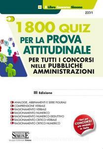 1800 quiz per la prova attitudinale. Per tutti concorsi nelle pubbliche amministrazioni.pdf