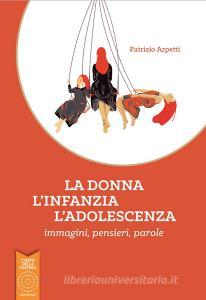 La donna, linfanzia, ladolescenza. Immagini, pensieri, parole.pdf