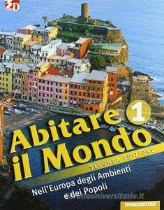 Abitare il mondo. Con atlante-Carte mute-LE regioni d'Italia. Per la Scuola media. Con espansione online vol.1