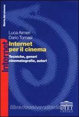 Internet per il cinema. Tecniche, generi, cinematografie, autori.pdf