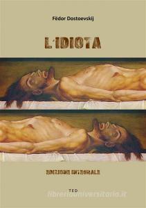 Libro Ebook L'idiota di Fëdor Dostoevskij di Tiemme Edizioni Digitali