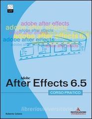 Adobe After Effects 6.5. Corso pratico. Con CD-ROM.pdf