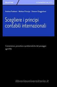 Scegliere i principi contabili internazionali. Convenienza, procedura e problematiche del passaggio agli IFRS.pdf