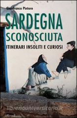 Sardegna sconosciuta. Itinerari insoliti e curiosi.pdf
