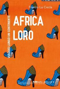 Ebook Africa loro di La Cecla Franco edito da Milieu