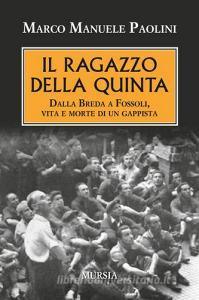 Il ragazzo della quinta. Dalla Breda a Fossoli, vita e morte di un gappista.pdf