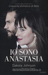 Io sono Anastasia. Dakota Johnson raccontata da Veronica Paine.pdf