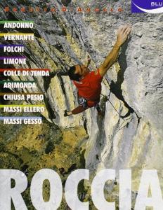 Roccia. Andonno, Vernante, Folchi, Limone, colle di Tenda, Arimonda, Chiusa Pesio, Massi Ellero, Massi Gesso.pdf