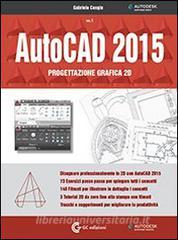 AutoCAD 2015. Progettazione grafica 2D. Con DVD-ROM vol.1.pdf