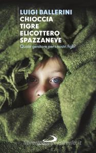 Ebook Chioccia tigre elicottero spazzaneve di Ballerini Luigi edito da San Paolo Edizioni