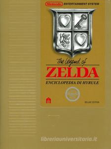 The legend of Zelda. Enciclopedia di Hyrule. Il libro ufficiale Nintendo. Deluxe edition. Ediz. speciale.pdf