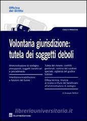 Volontaria giurisdizione. Tutela dei soggetti deboli.pdf