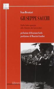 Giuseppe Sacchi. Dalle lotte operaie allo Statuto dei lavoratori.pdf
