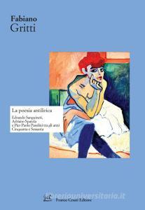 La poesia antilirica. Edoardo Sanguineti, Adriano Spatola e Pier Paolo Pasolini tra gli anni Cinquanta e Sessanta.pdf