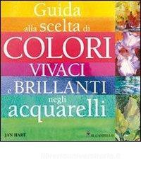 Guida alla scelta di colori vivaci e brillanti negli acquarelli.pdf
