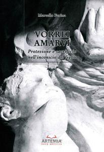 Vorrei amarvi. Protezione e sacrificio nellinconscio del figlio.pdf