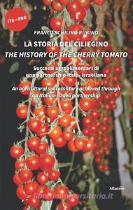 La storia del ciliegino-The history of the cherry tomato. Ediz. bilingue.pdf