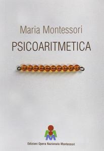 Psicoaritmetica. Laritmetica sviluppata secondo le indicazioni della psicologia infantile durante venticinque anni di esperienze.pdf