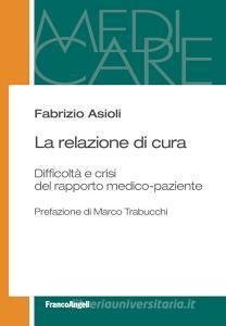 La relazione di cura. Difficoltà e crisi del rapporto medico-paziente.pdf