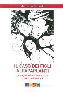 Il caso dei figli alfaparlanti. Lindagine del commissario Lisi tra Garbatella e Capri.pdf