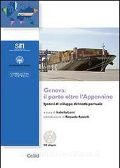 Genova: il porto oltre lAppennino. Ipotesi di sviluppo del nodo portuale.pdf