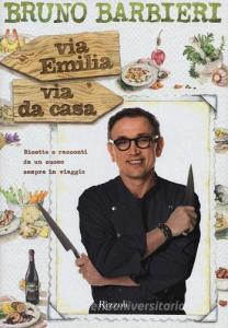 Via Emilia via da casa. Ricette e racconti di un cuoco sempre in viaggio.pdf