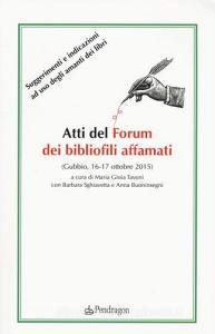 Atti del forum dei bibliofili affamati (Gubbio, 16-17 ottobre 2015).pdf