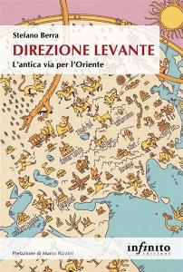 Ebook Direzione Levante di Stefano Berra edito da Infinito Edizioni