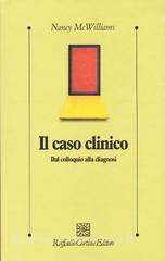 Il caso clinico. Dal colloquio alla diagnosi.pdf