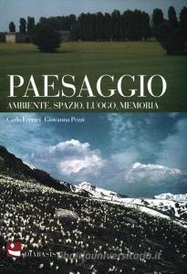 Paesaggio. Ambiente, spazio, luogo, memoria.pdf