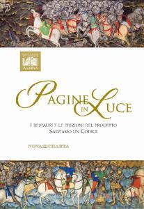 Pagine in luce. I restauri e le edizioni del progetto Salviamo un Codice. Catalogo della mostra (Padova, 12-28 ottobre 2018). Ediz. illustrata.pdf