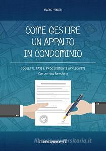 Come gestire un appalto in condominio. Soggetti, fasi e procedimenti applicativi.pdf