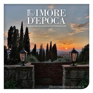 Dimore depoca. Itinerari tra sogno e realtà in 100 dimore italiane. Ediz. illustrata.pdf
