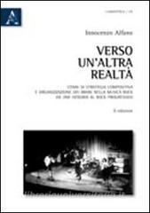 Verso unaltra realtà. Cenni di strategia compositiva e organizzazione dei brani nella musica rock da Jimi Hendrix al rock progressivo.pdf