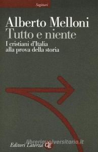 Tutto e niente. I cristiani dItalia alla prova della storia.pdf