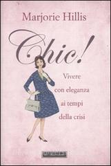 Chic! Vivere con eleganza ai tempi della crisi.pdf