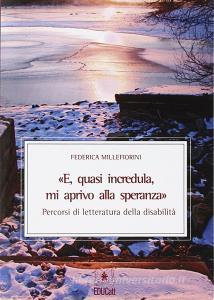 «E, quasi incredula, mi aprivo alla speranza». Percorsi di letteratura della disabilità.pdf