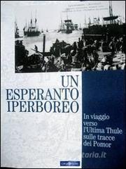 Un esperanto iperboreo. In viaggio verso lultima Thule sulle tracce dei Pomor.pdf