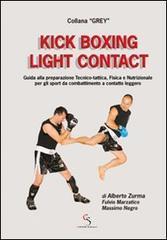 Kick boxing light contact. Guida alla preparazione tecnico-tattica, fisica e nutrizionale per gli sport da combattimento a contatto leggero.pdf