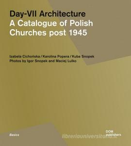 Day-VII architecture. A catalogue of Polish churches post 1945. Ediz. illustrata.pdf