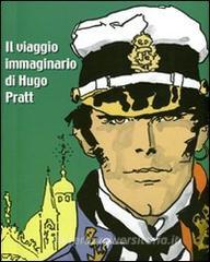 Il viaggio immaginario di Hugo Pratt. Catalogo della mostra (Parigi, 17 marzo-21 agosto 2011).pdf
