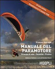 Il manuale del paramotore. Principi di volo. Tecniche. Pratica.pdf