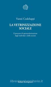 La vetrinizzazione sociale. Il processo di spettacolarizzazione degli individui e della società.pdf