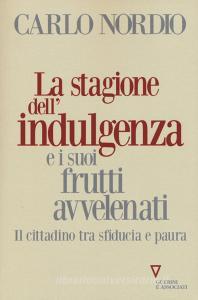 La stagione dellindulgenza e i suoi frutti avvelenati. Il cittadino tra sfiducia e paura.pdf