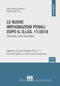 Le nuove impugnazioni penali dopo il D.LGS 11/2018. Cosa fare, errori da evitare.pdf