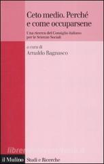 Ceto medio. Perché e come occuparsene. Una ricerca del Consiglio italiano per le Scienze Sociali.pdf