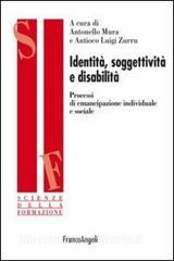 Identità, soggettività e disabilità. Processi di emancipazione individuale e sociale.pdf