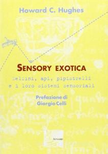 Sensory exotica. Delfini, api, pipistrelli e i loro sistemi sensoriali.pdf