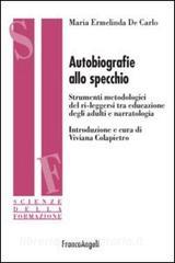 Autobiografie allo specchio. Strumenti metodologici del ri-leggersi tra educazione degli adulti e narratologia.pdf